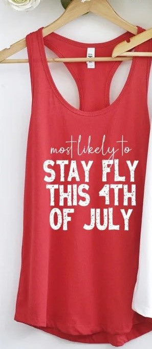 MOST LIKELY TO Stay Fly This 4th of July