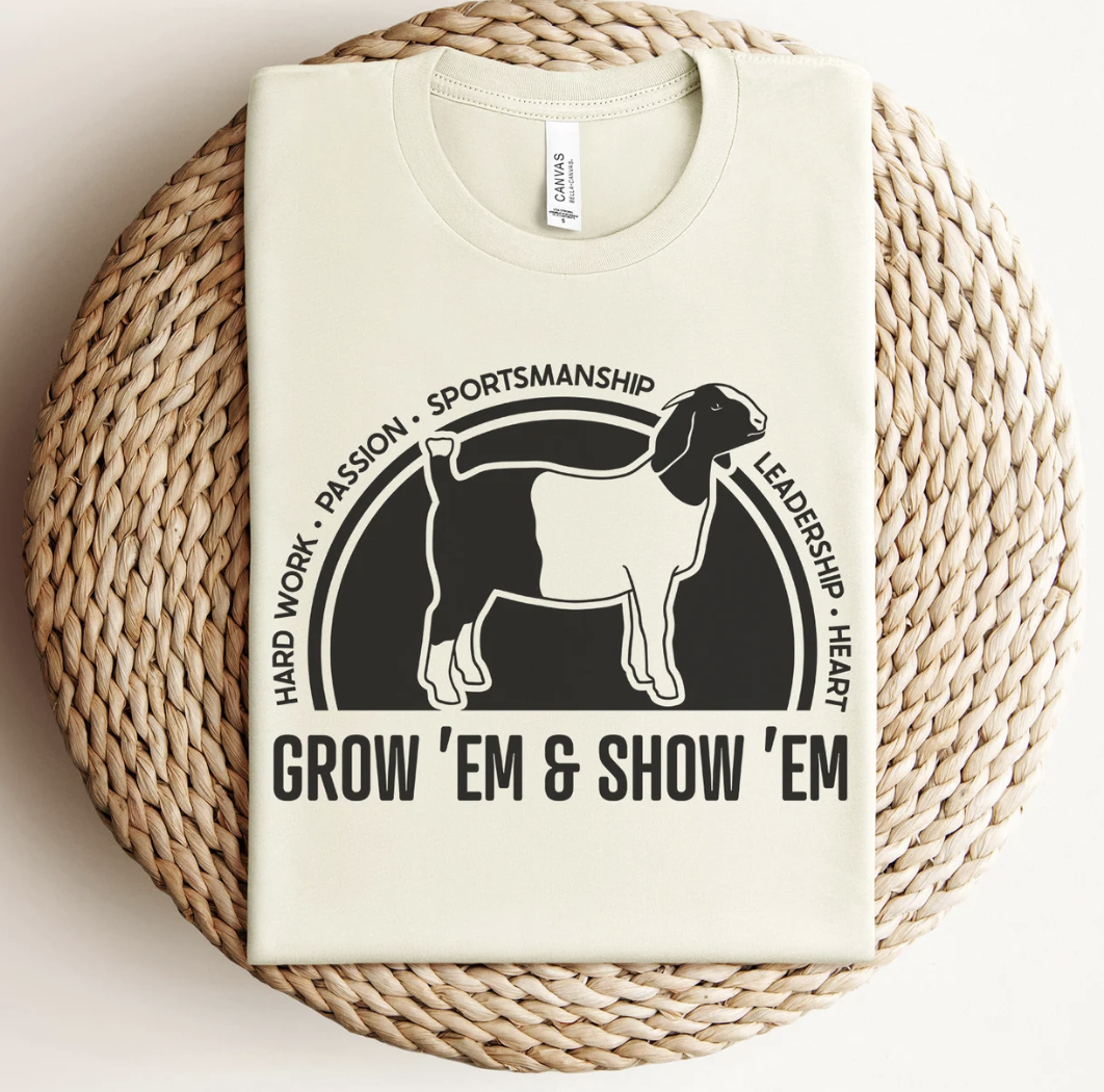 Grow ‘em and show ‘em GOAT | Fair | Western/ Farm /Country