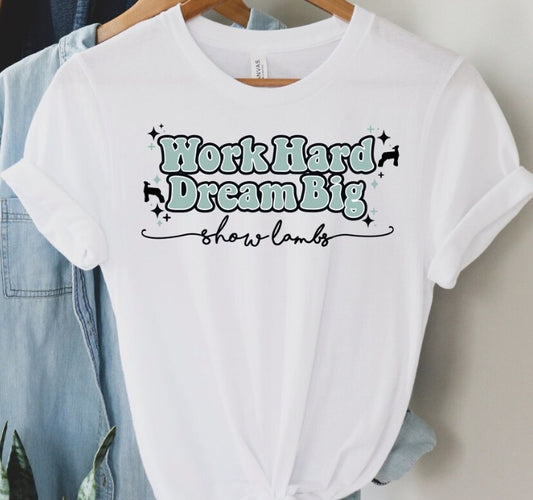 Work Hard Dream Big-LAMB | Western/Farm/Country | Fair