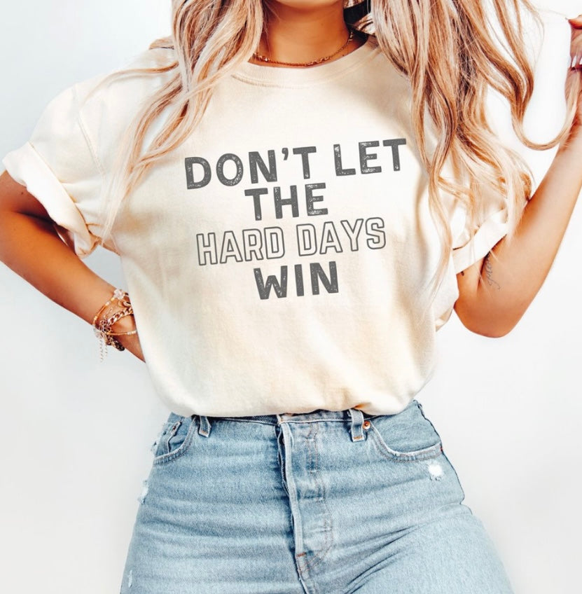 Don’t Let The Hard Days Win | Awareness/Inspiration | And Everything In Between