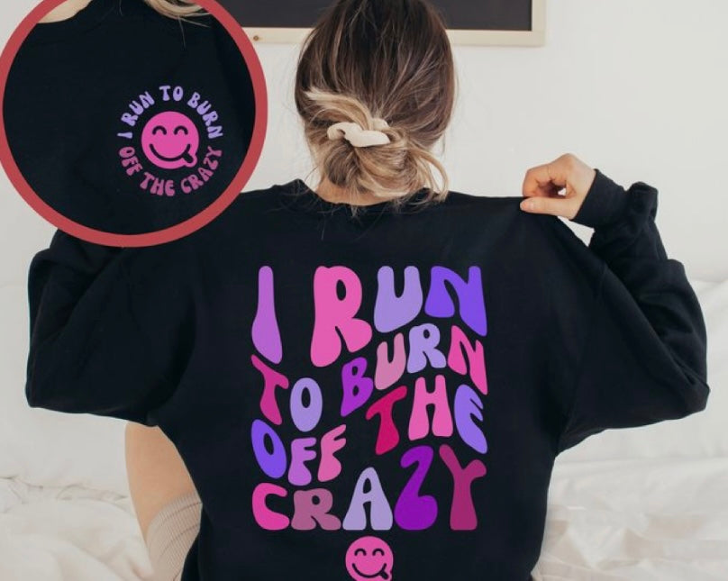 I run to burn off the crazy