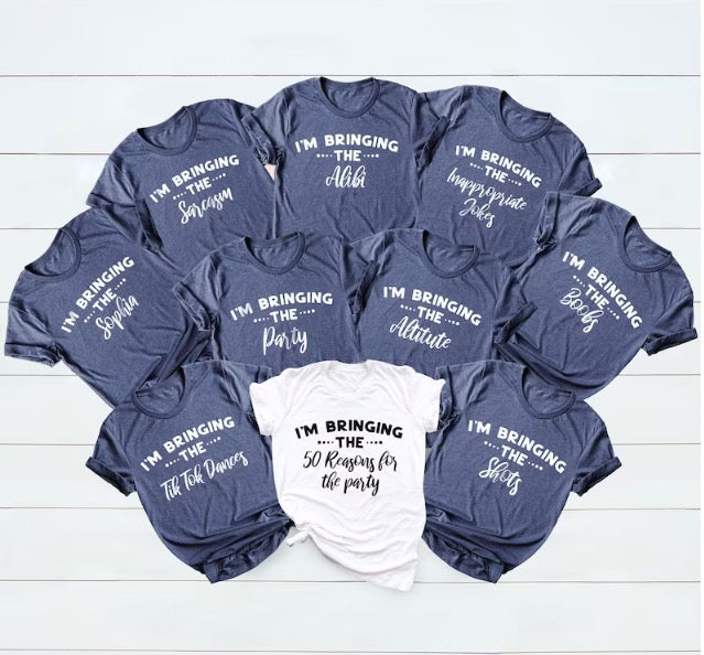 I’m Bringing The…| Birthday Shirts | AND Everything In Between