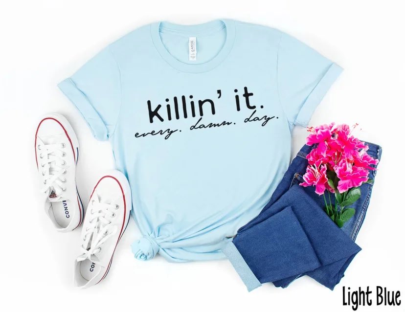 Killin it Every Damn Day