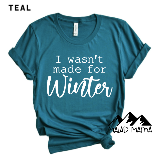 I Wasn't Made for Winter