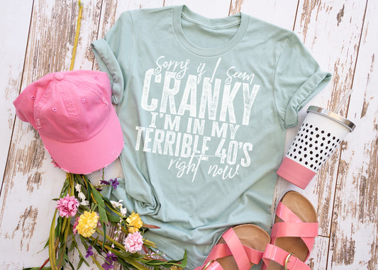 Sorry If I Seem Cranky | Terrible 40's