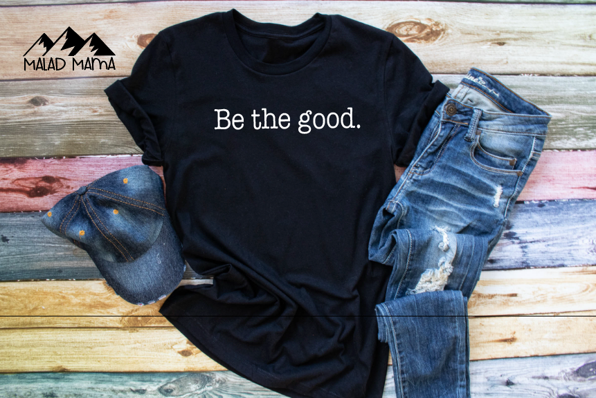 Be The GOOD Long Sleeve | FUNDRAISER | GIVE-BACK