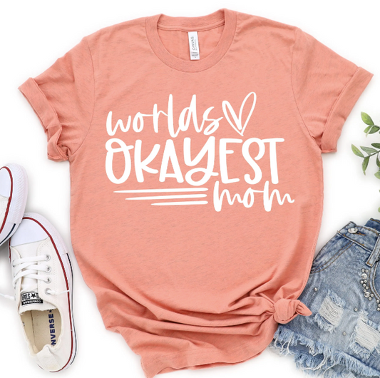 World's Okayest Mom | Mom | Mother's Day