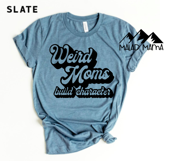 Weird Moms Build Character | 2.0 | Momma