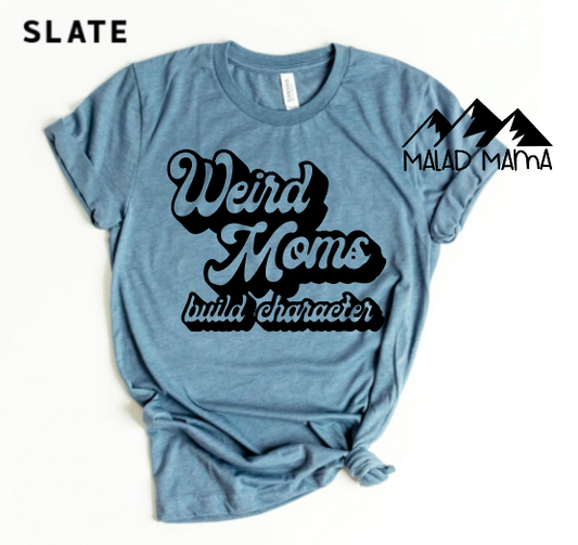 Weird Moms Build Character | 2.0 | Momma