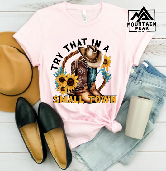 Try That in a Small Town- Sunflowers and Boots