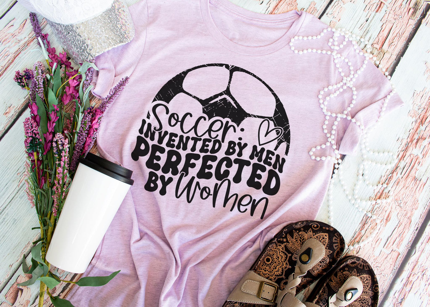Soccer: Invented by Men, Perfected by Women