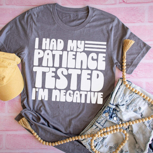 I had my patience tested, I’m negative | Humor | AND everything in between