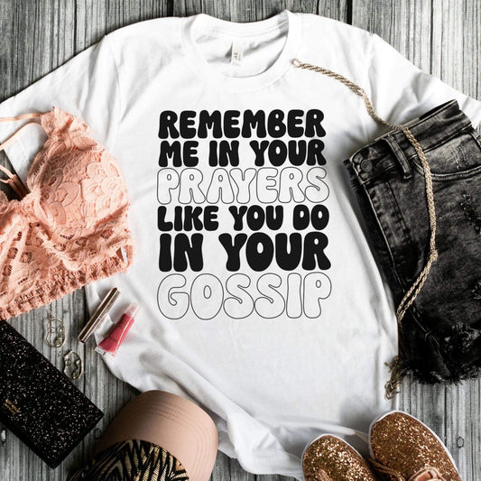 Remember me in your prayers like you do your gossip | Humor | AND everything in between