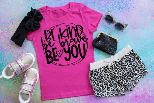 Be Kind  | Brave | Be You