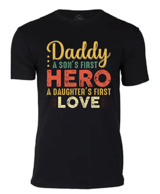 Daddy--A Son's First Hero, A Daughter's Fist Love