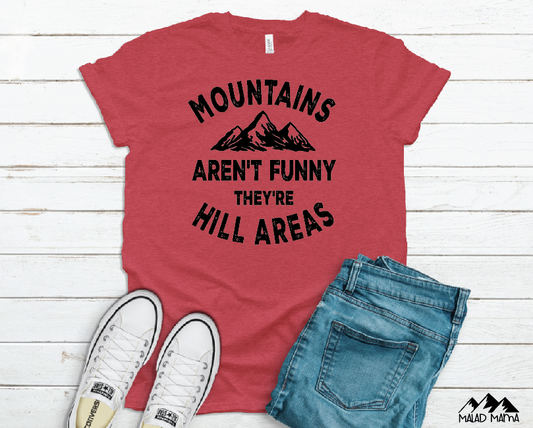 Mountains aren't funny, they're hill areas| Outdoors