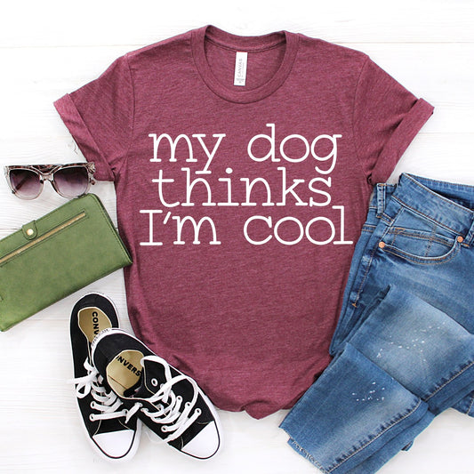 MY DOG THINKS I'M COOL | DOG